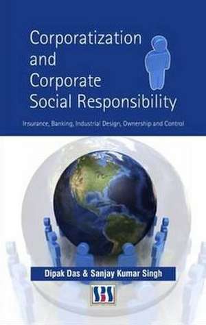 Corporatization & Corporate Social Responsibility de Dipak Das