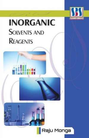 INORGANIC SOLVENTS & REAGENTS de RAJU MONGA