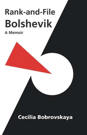 Rank-and-File Bolshevik de Cecilia Bobrovskaya