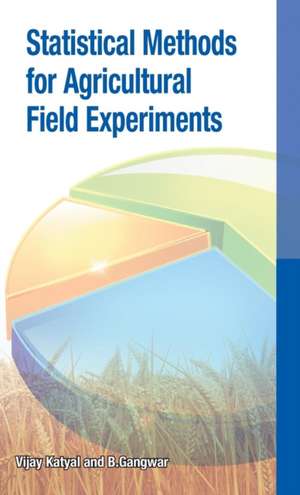 Statistical Methods for Agricultural Field Experiments de V. Katyal