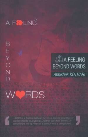 A Feeling Beyond Words de Abhiskek Kothari