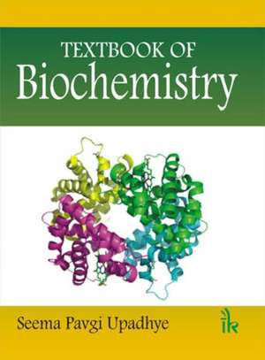 Textbook of Biochemistry de Seema P. Upadhye