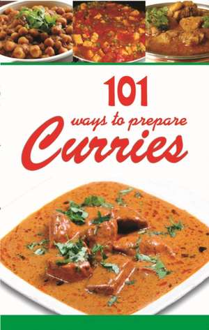 101 WAYS TO PREPARE CURRIES de Reejhsinghani Aroona