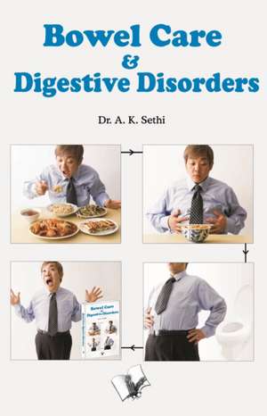 Bowel Care and Digestive Disorders de A. Sethi