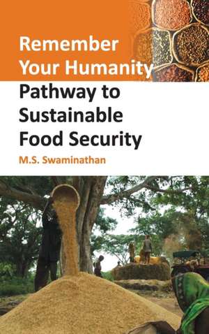 Remember Your Humanity de M. S. Swaminathan