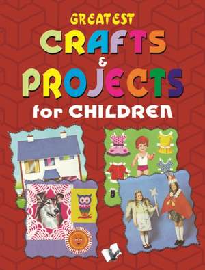 Greatest Crafts & Projects for Children de Vikas Khatri