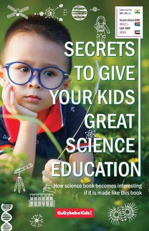 Secrets to Give Your Kids Great Science Education de Dinesh Verma