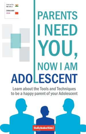 Parents I Need You, Now I am Adolescent de Dinesh Verma