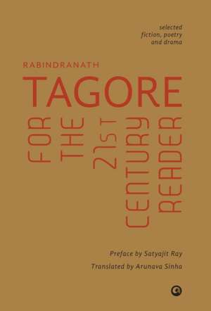 Tagore For The 21St Century Reader de Aruna Sinha