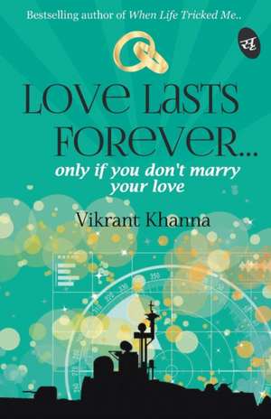 Love Lasts Forever... de Vikrant Khanna