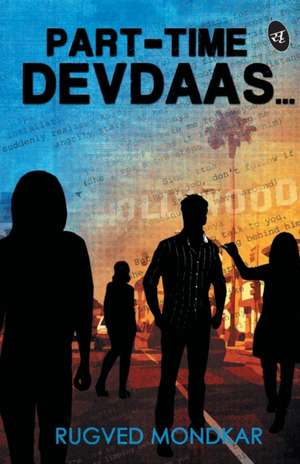 Part-Time Devdaas... de Mondkar Rugved