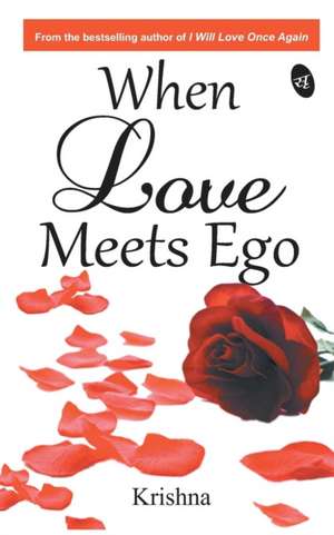 When Love Meets Ego de Krishna
