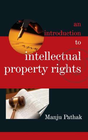 An Introduction to Intellectual Property Rights de Manju Pathak