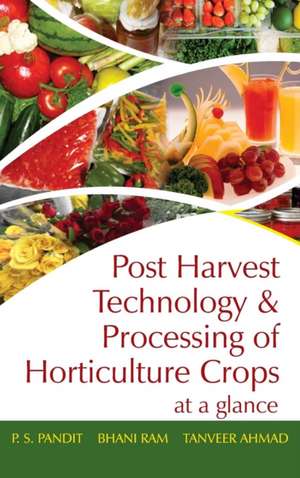 Post Harvest Technology and Processing of Horticulture Crops de P. S. Pandit