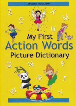 English-Romanian - My First Action Words Picture Dictionary de L Popa