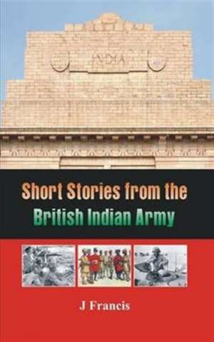 Short Stories British Indian Army de J. Francis