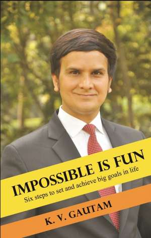 Impossible Is Fun: Songs of the Open Road de K V Gautam