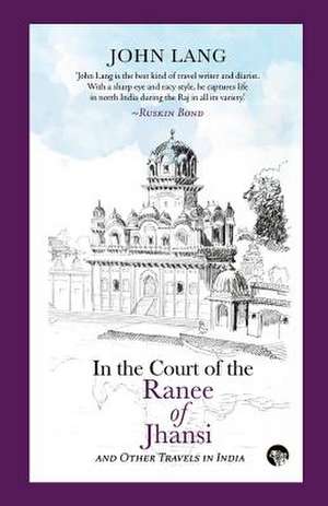 In the Court of the Ranee of Jhansi de John Lang