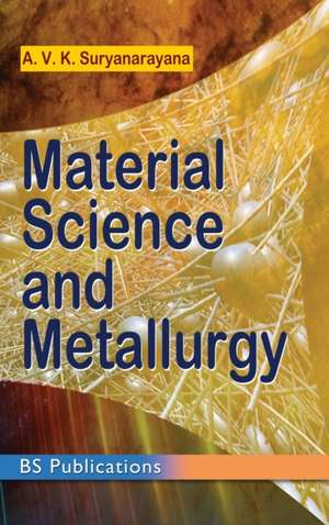 Material Science and Metallurgy de A Vk Suryanarayana