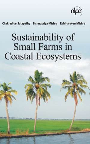 Sustainability of Small Farms in Coastal Ecosystems de C. Satapathy