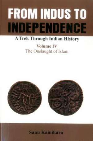 From Indus to Independence de Sanu Kainikara