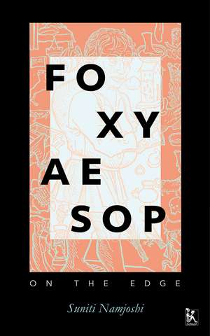 Foxy Aesop: On the Edge de Suniti Namjoshi