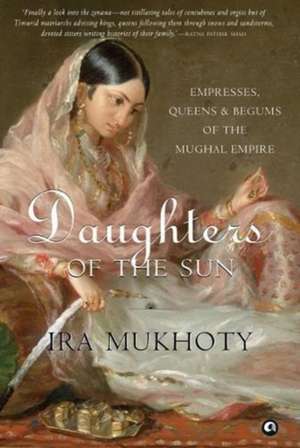 Daughters of the Sun de Ira Mukhoty