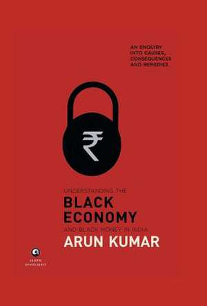 Understanding Black Economy de Arun Kumar