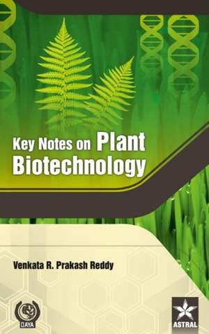 Key Notes on Plant Biotechnology de Venkata R. Prakash Reddy