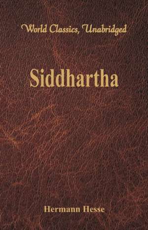 Siddhartha (World Classics, Unabridged) de Hermann Hesse