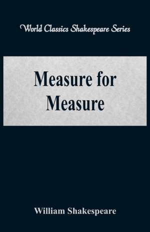 Measure for Measure (World Classics Shakespeare Series) de William Shakespeare