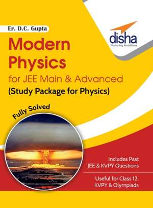 Modern Physics for JEE Main & Advanced (Study Package for Physics) de D. C. Er. Gupta