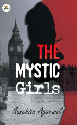 The Mystic Girls de Sanchita Agarwal