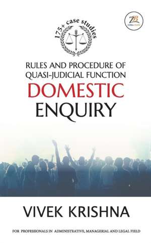 Rules and Procedure of Quasi-judicial Function Domestic Enquiry de Vivek Krishna