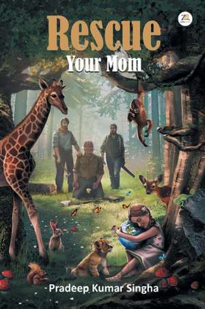 Rescue Your Mom de Pradeep Kumar Singha