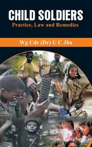 Child Soldiers de U C Jha