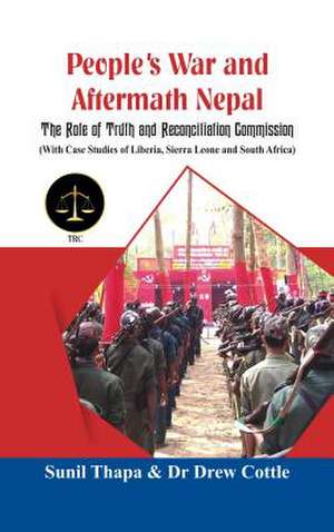 People's War and Aftermath Nepal de Thapa, Sunil