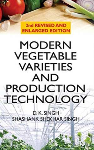 Modern Vegetable Varities and Production Technology Varities de D. K. Singh