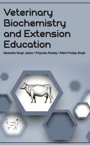 Veterinary Biochemistry And Extension Education de Narendra Singh Jadon