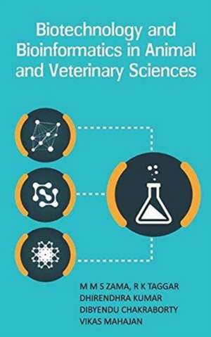 Biotechnology and Bioinformatics in Animal and Veterinary Sciences de M M S Zama