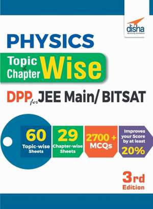 Physics Topic-wise & Chapter-wise Daily Practice Problem (DPP) Sheets for JEE Main/ BITSAT - 3rd Edition de Disha Experts