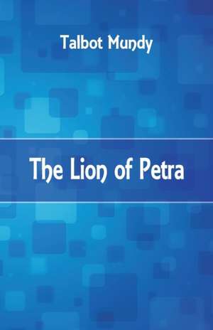 The Lion of Petra de Talbot Mundy