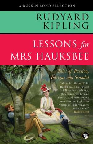 Lessons for Mrs Hauksbee de Rudyard Kipling