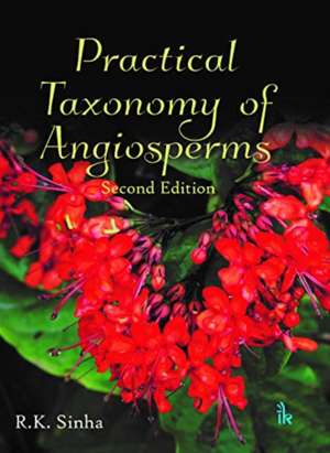 Practical Taxonomy of Angiosperms de R. K. Sinha