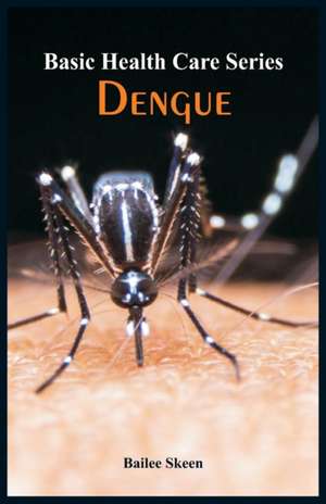 Basic Health Care Series - Dengue de Bailee Skeen