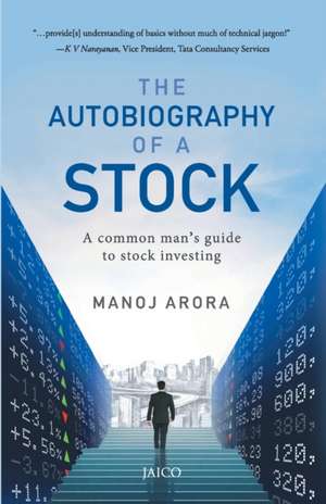 The Autobiography of a Stock de Manoj Arora