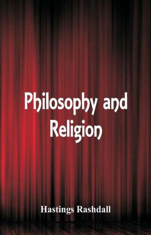 Philosophy and Religion de Hastings Rashdall