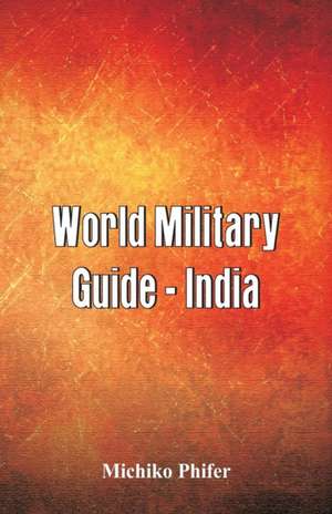 World Military Guide - India de Michiko Phifer