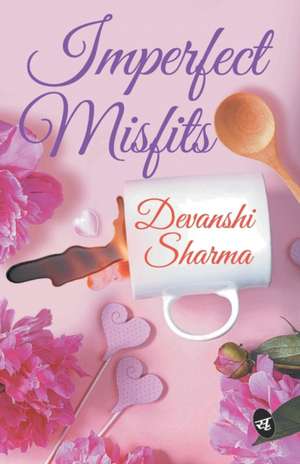 Imperfect Misfits de Devanshi Sharma