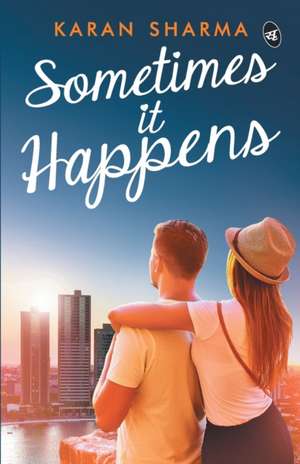 Sometimes It Happens de Karan Sharma